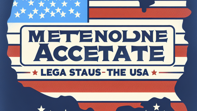 Legal status of acetato di metenolone in the usa